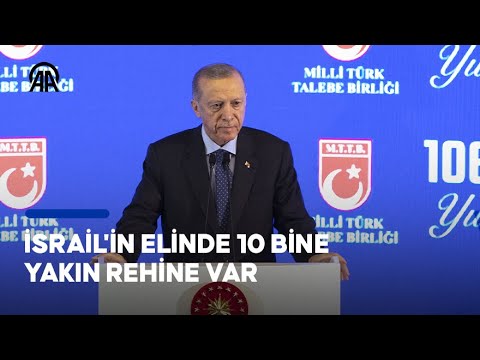 Cumhurbaşkanı Erdoğan: İsrail'in elinde 10 bine yakın rehine var