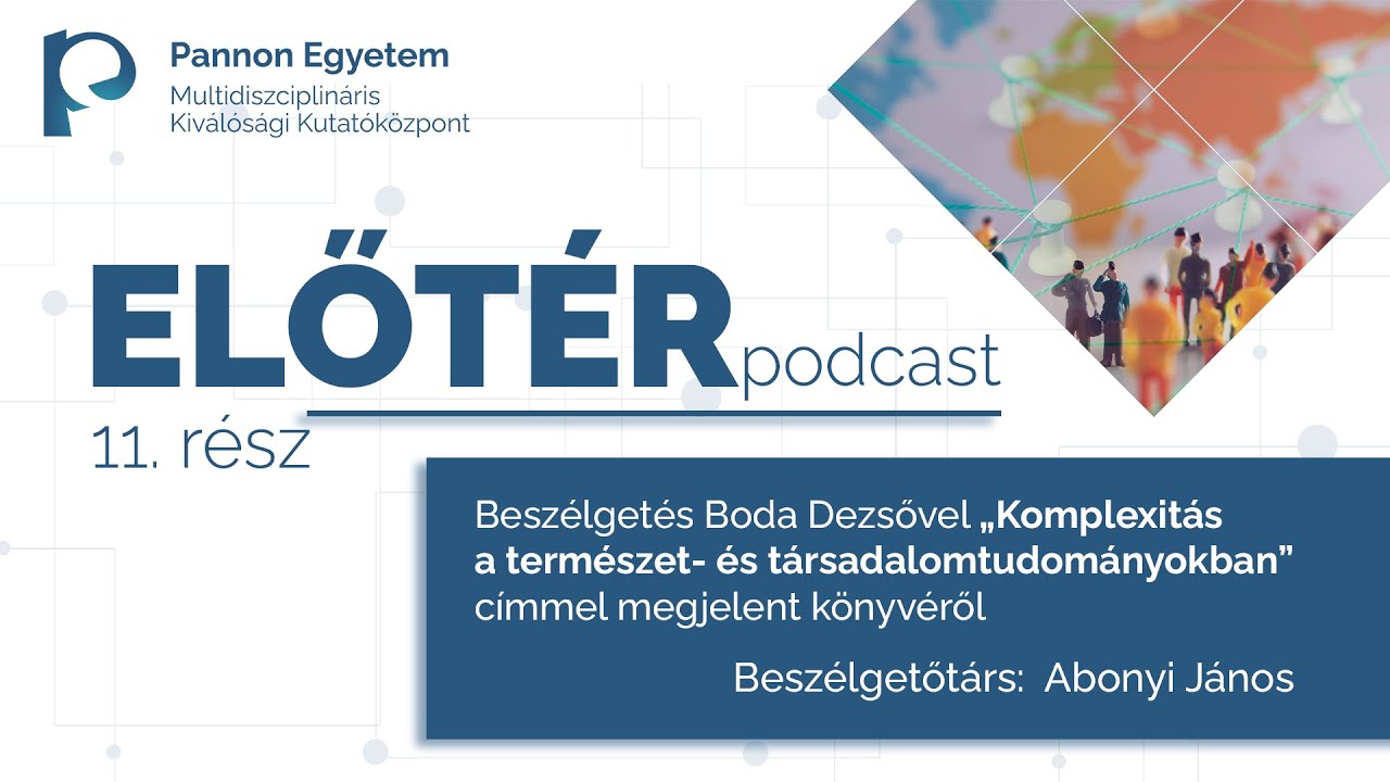 ELŐTÉR 11. Beszélgetés Boda Dezső: Komplexitás a természet- és társadalomtudományokban könyvéről
