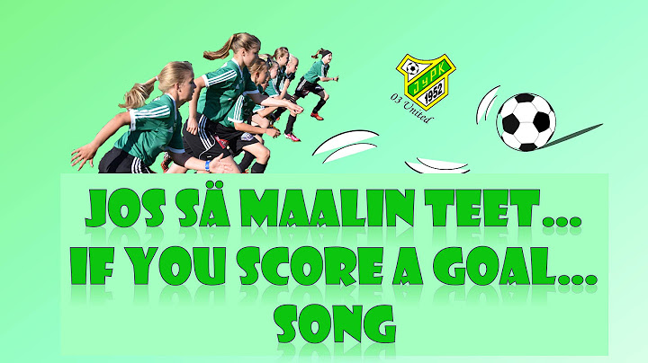 Jos sä maalin teet... laulu   -   (If you score a goal... song)