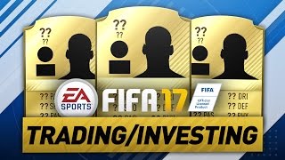 LIVE TRADING/INVESTING! (FIFA 17 ULTIMATE TEAM)