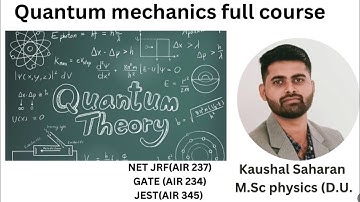 Quantum mechanics full course| CSIR NET JRF|IIT JAM|GATE|JEST|BARC|SET|BSC PHYSICS | PART-(1)
