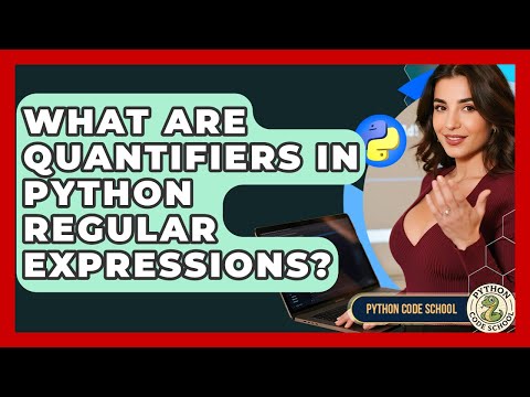 What Are Quantifiers In Python Regular Expressions? - Python Code School