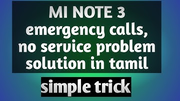 mi note 3 no service, emergency call  network problem solution in tamil