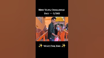 Mini Vlog Challenge Day 5/365 | Wait For End - @thakurjijourney  🙂✨ #shorts #minivlog