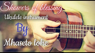 Showers of blessing|ukulele|instrument|Mhaseto lohe