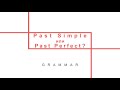 4. Past Simple или Past Perfect?
