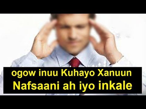 Calaamadahan Hadad isku aragto ogow waxa kuhaya xanuun nafsaniya