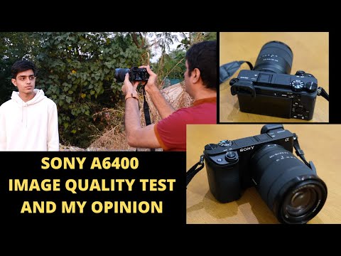 SONY A6400 IMAGE QUALITY TEST AND MY OPINION | HINDI