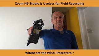 Zoom H5 Studio is Useless for field recording because no one has designed a wind protector yet.