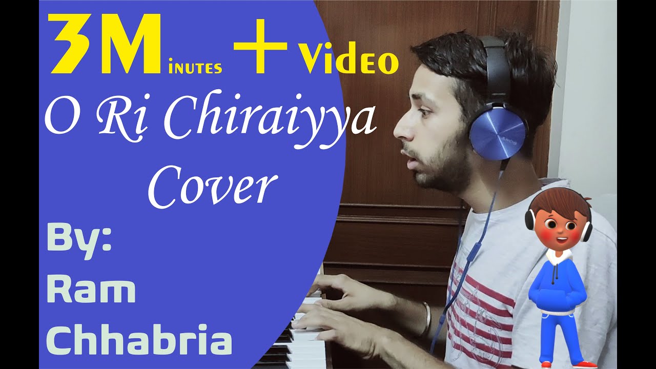 O Ri Chiraiya Cover By Ram Chhabria Satyamev Jayate Mp3 Download 3kbps Ringtone Lyrics