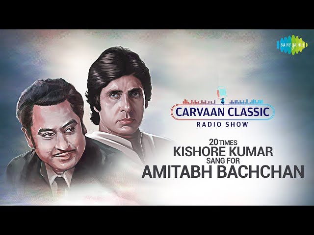 Carvaan Classic Radio Show | 20 Times Kishore Kumar Sang For Amitabh Bachchan | Pag Ghungroo Baandh class=