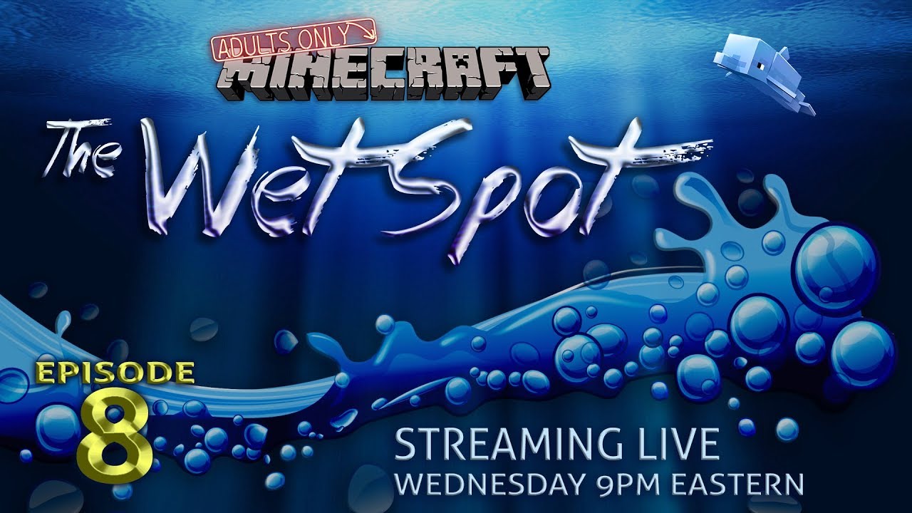 THE WET SPOT #8 Minecraft Live Stream -- The Enchanted Wet Spot