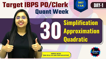 Quant Special Week | 30 Simplifications & Quadratic | Day 1 | IBPS PO/Clerk | Smriti Sethi |