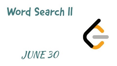 Word Search II - Day 30 June LeetCoding Challenge | C++ | Explanation and Solution