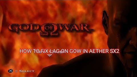 How to fix lag on God of war in aether sx2 emulator