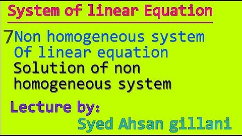 Lecture no.7 Non homogeneous system of linear equation