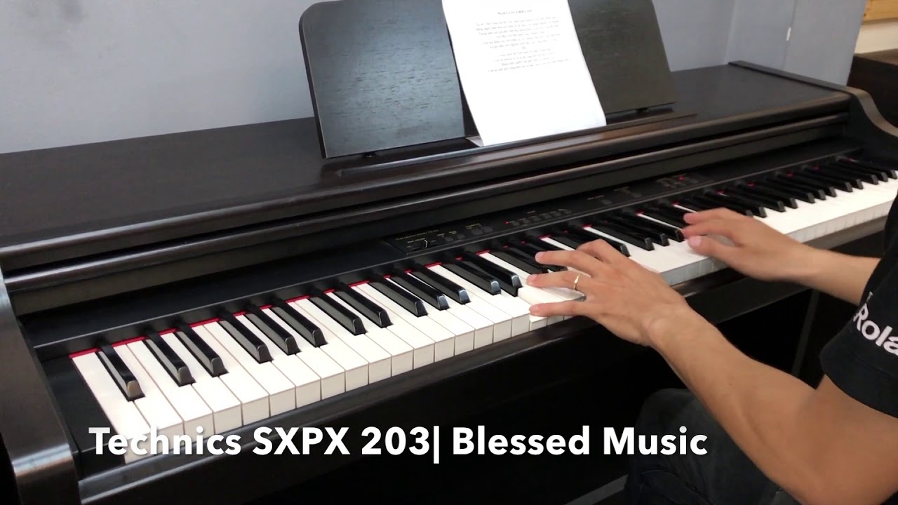 Piano Technics SXPX-203|Blessed Music|Piano Tan Binh - YouTube Piano Technics SXPX-203|Blessed Music|Piano Tan Binh - YouTube