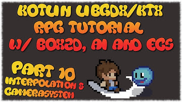 Kotlin LibGDX/KTX RPG Tutorial - Part 10 (Interpolation & CameraSystem)