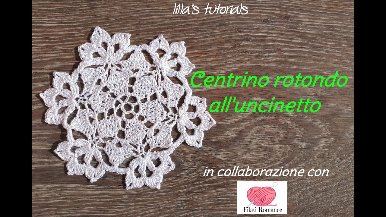 lilla's tutorials: centrino rotondo all'uncinetto / in collaborazione con Filati Romance.com
