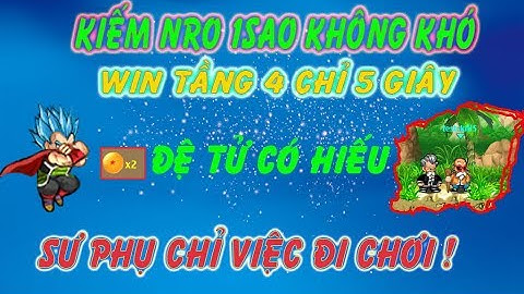 Ngọc Rồng Online - Cầm trùm siêu cấp 1 đi doanh trại kéo win dễ dàng...Kiếm bộ 1sao cực nhanh !