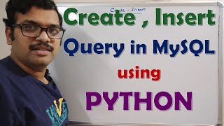 PYTHON AND MYSQL - CREATE AND INSERT QUERY || CREATE AND INSERT QUERY IN MYSQL USING PYTHON