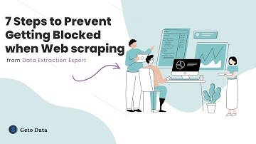 Web Scraping: 7 Steps to Avoid Getting Blocked