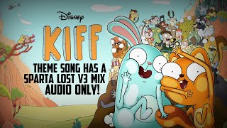 (AUDIO ONLY!) Kiff Theme Song has a Sparta Lost V3 Mix