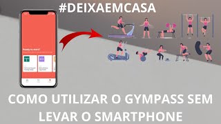 How to use Gympass without taking your smartphone to the gym.