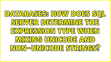 How does SQL Server determine the expression type when mixing Unicode and non-Unicode strings?