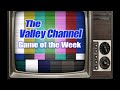 Thevalleychannel live stream  game of the week
