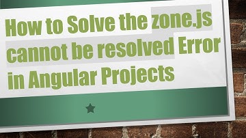 How to Solve the zone.js cannot be resolved Error in Angular Projects
