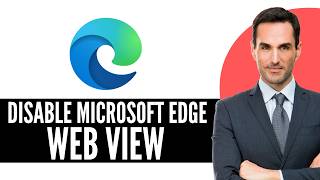 How to Disable Microsoft Edge WebView (2026) Step-by-Step Full Guide