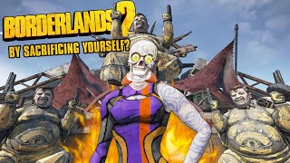 Can You Beat Borderlands 2 By Sacrificing Yourself?