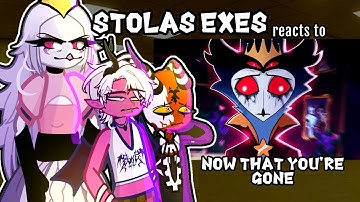 Helluva Boss Stolas Exes reacts to NOW THAT YOU’RE GONE Helluva Boss 🛎️Gacha2 react TikTok