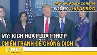 Tin tức dịch Corona mới nhất ngày 19 tháng 3,2020| Cập nhật dịch Covid-19