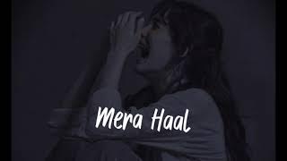 Mera Haal(slowed reverb) | Reet