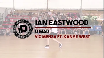 Ian Eastwood "U mad by Vic Mensa" - IDANCECAMP 2015