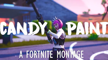 Fortnite Montage - Candy Paint