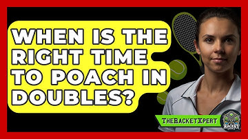 When Is The Right Time To Poach In Doubles? - The Racket Xpert