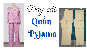 345 / Hướng Dẫn Cắt May Quần Pyjama - Thiết Kế Quần Pyjama Theo Số Đo
