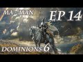 Dominions 6  ma man  ep 14  preparing to retake xibalba