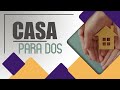 CASA PARA DOS