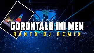 GORONTALO INI MEN - VIRAL TIKTOK (Ranto Dj Remix) FULL BASS 2023