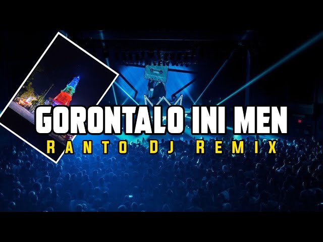 GORONTALO INI MEN - VIRAL TIKTOK (Ranto Dj Remix) FULL BASS 2023 class=