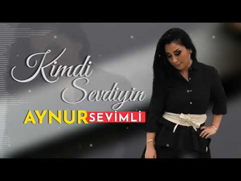 Aynur Sevimli - Kimdi Sevdiyin Senin 2022 Yeni