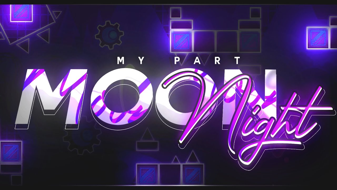 Remake #1 | My part in Moon Night [Hosted by JairoP18] | Geometry Dash ...