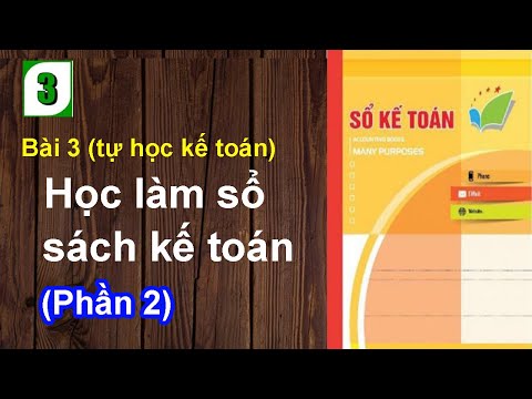 Video Học cách làm Kế toán Thuế - Kế toán tổng hợp : làm sổ... - youtube