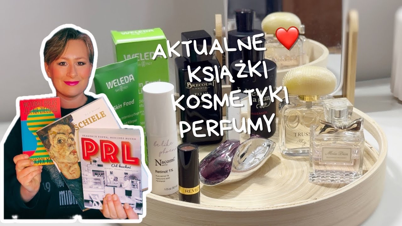 Aktualne miłości ❤️ kosmetyczne, perfumowe i książkowe 