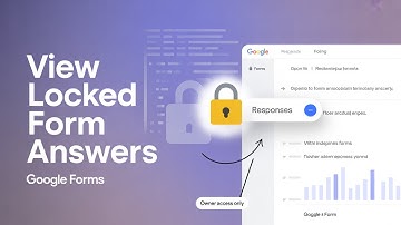 How to Get Answers in a Locked Google Form!