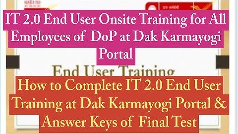 IT 2.0 End User Training & Answer Keys of Final Test at Dak Karmayogi Portal for All DoP Employees